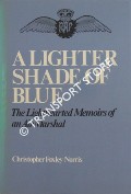 Book cover of A Lighter Shade of Blue - The Lighthearted Memoirs of an Air Marshal by FOXLEY-NORRIS, Christopher